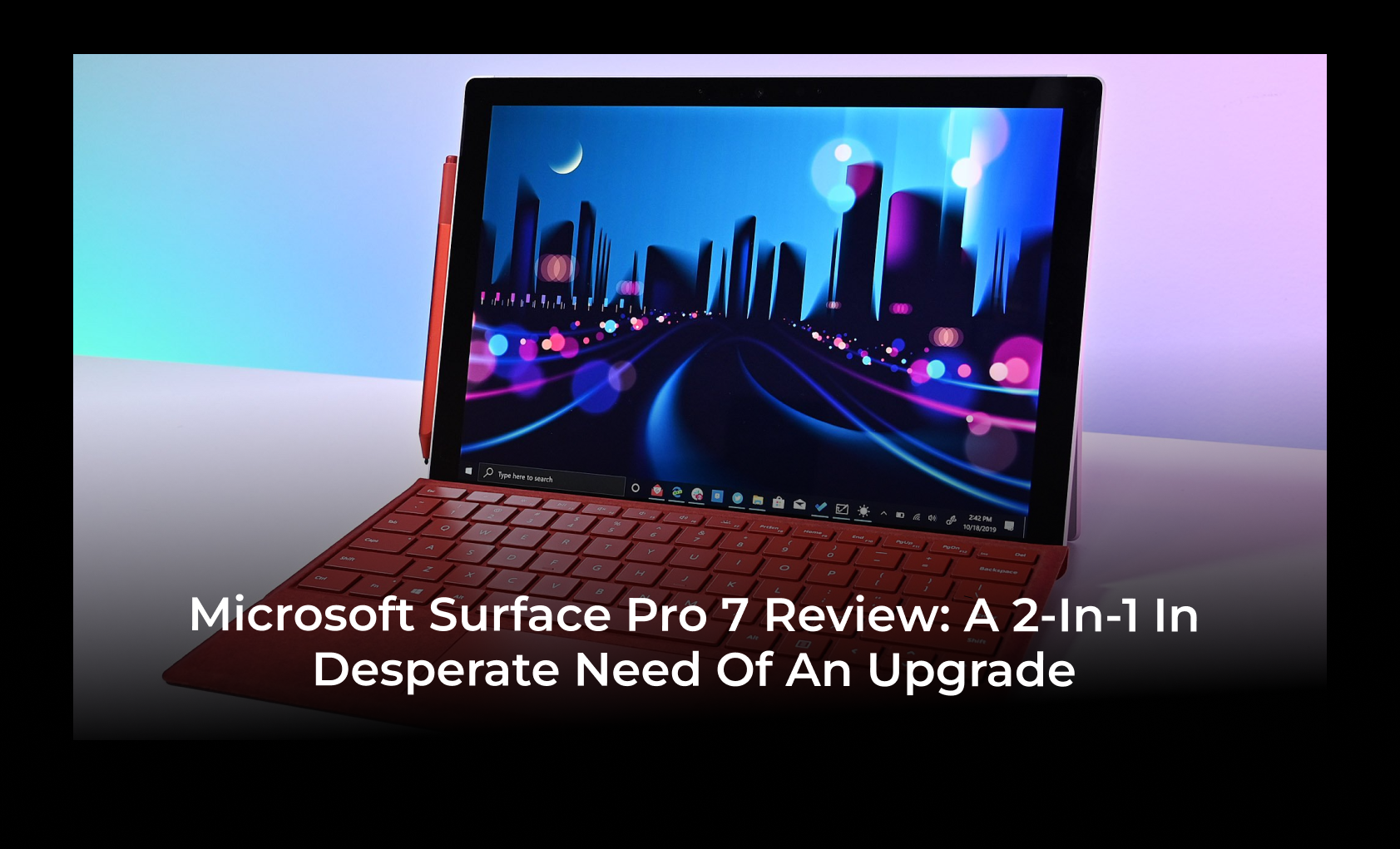 Microsoft Surface Pro 7 review: A 2-in-1 in desperate need upgrade